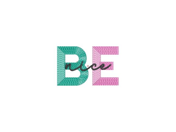 Be Nice Gradient Effect: A Premium Embroidery Design